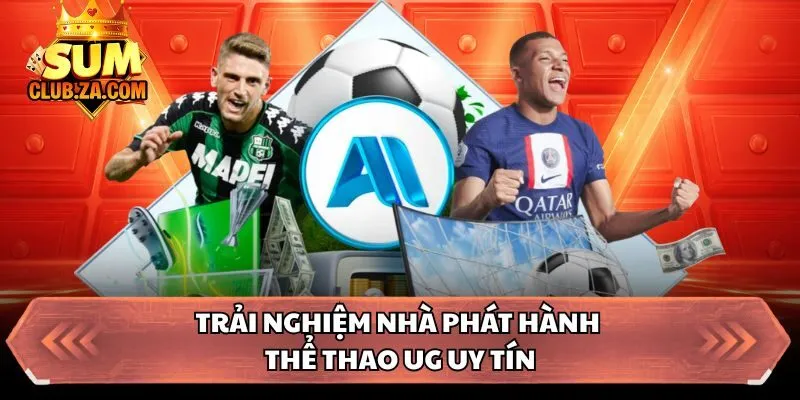 Trải nghiệm nhà phát hành thể thao UG uy tín